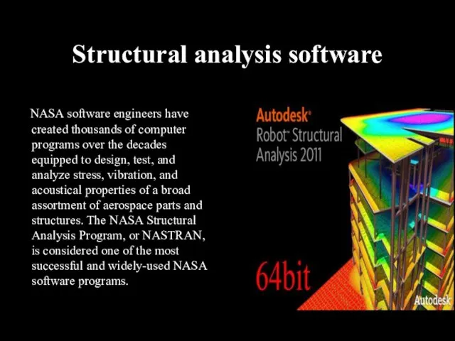 Structural analysis software NASA software engineers have created thousands of computer programs