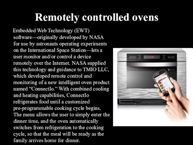 Remotely controlled ovens Embedded Web Technology (EWT) software—originally developed by NASA for