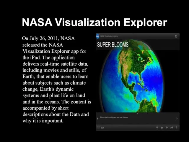 NASA Visualization Explorer On July 26, 2011, NASA released the NASA Visualization