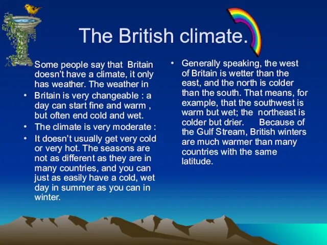 The British climate. Some people say that Britain doesn’t have a climate,