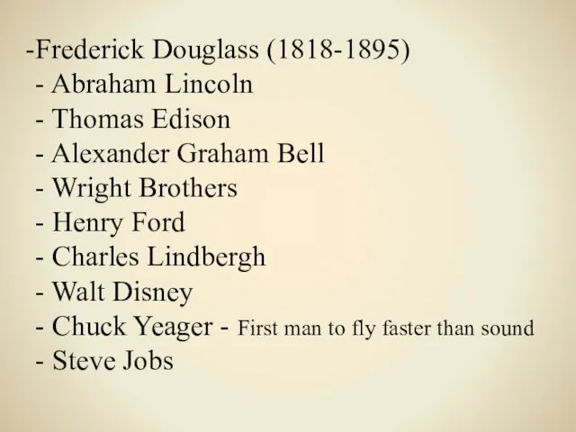 Frederick Douglass (1818-1895) - Abraham Lincoln - Thomas Edison - Alexander Graham