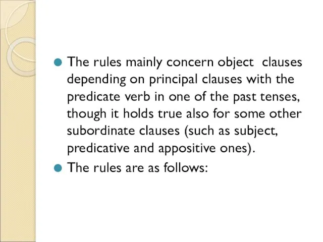 The rules mainly concern object clauses depending on principal clauses with the