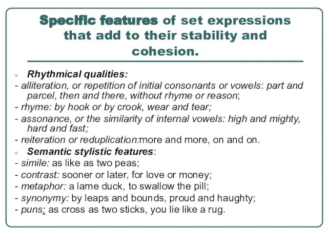 Specific features of set expressions that add to their stability and cohesion.