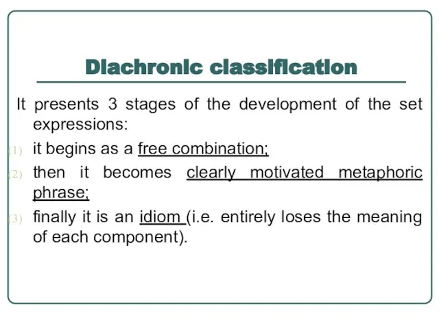 Diachronic classification It presents 3 stages of the development of the set