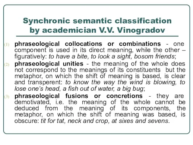 Synchronic semantic classification by academician V.V. Vinogradov phraseological collocations or combinations -