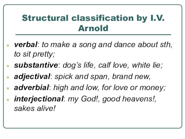Structural classification by I.V. Arnold verbal: to make a song and dance