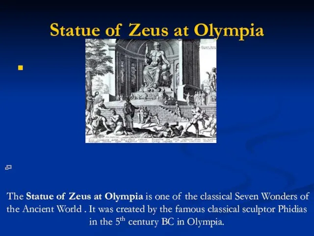 Statue of Zeus at Olympia The Statue of Zeus at Olympia is