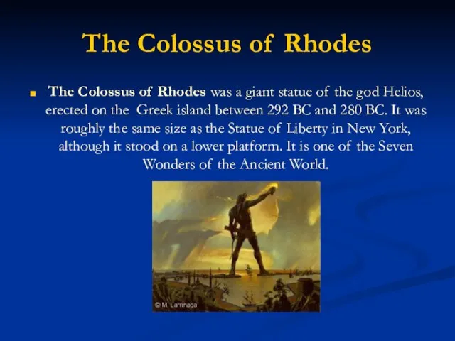The Colossus of Rhodes The Colossus of Rhodes was a giant statue