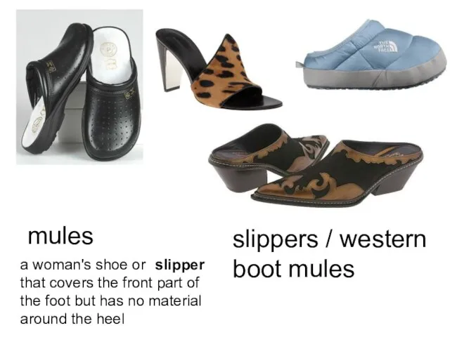 mules a woman's shoe or slipper that covers the front part of