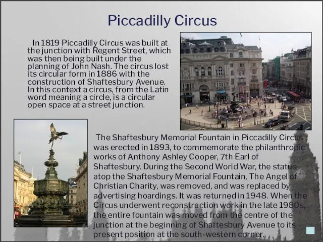 Piccadilly Circus In 1819 Piccadilly Circus was built at the junction with