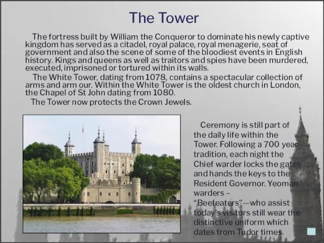 The Tower The fortress built by William the Conqueror to dominate his