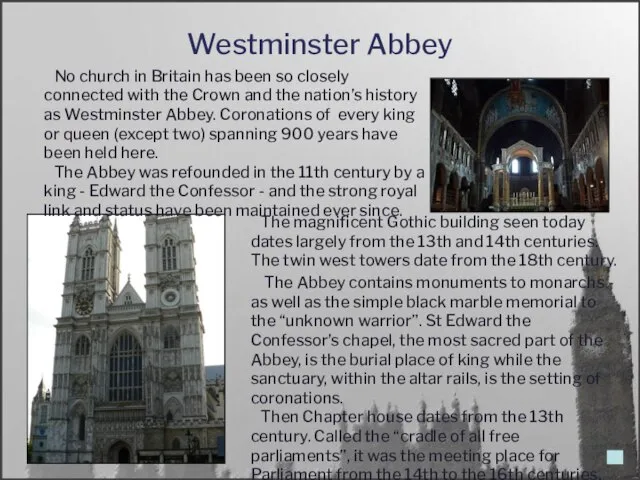 Westminster Abbey No church in Britain has been so closely connected with