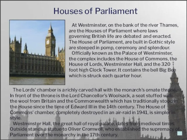 Houses of Parliament At Westminster, on the bank of the river Thames,