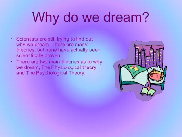 Why do we dream? Scientists are still trying to find out why