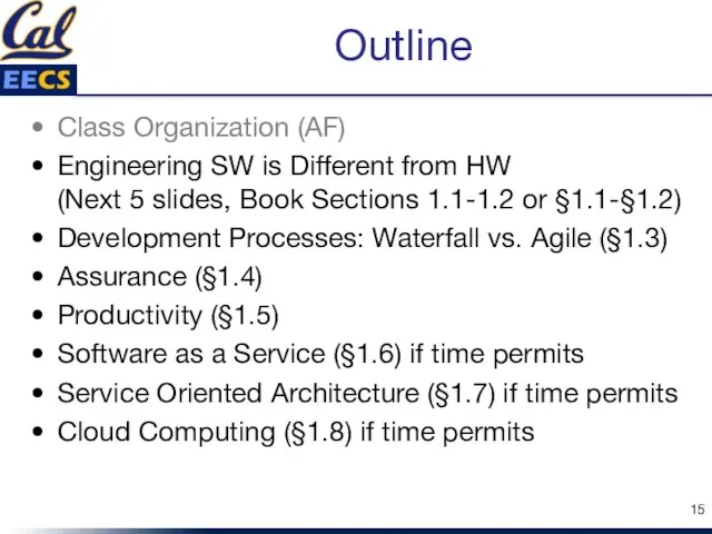 Outline Class Organization (AF) Engineering SW is Different from HW (Next 5