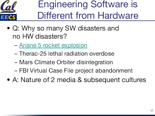 Engineering Software is Different from Hardware Q: Why so many SW disasters