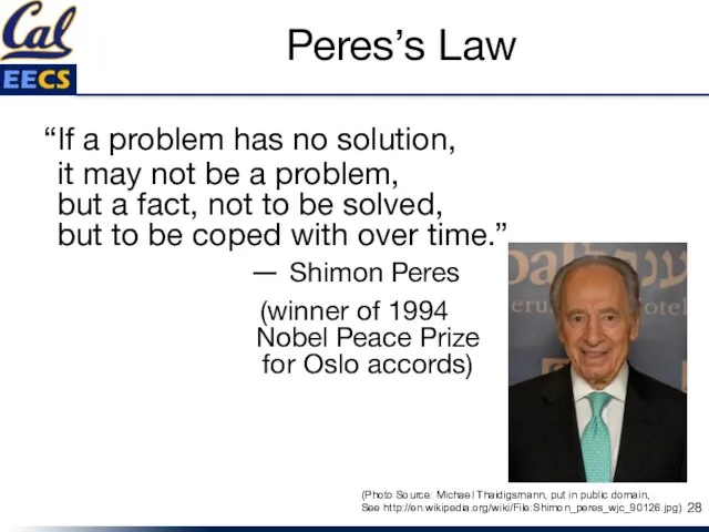 Peres’s Law “If a problem has no solution, it may not be