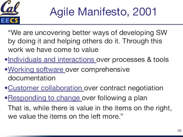 Agile Manifesto, 2001 “We are uncovering better ways of developing SW by