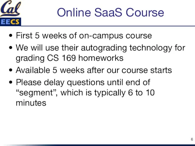 Online SaaS Course First 5 weeks of on-campus course We will use