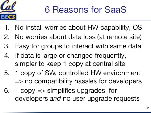 6 Reasons for SaaS No install worries about HW capability, OS No