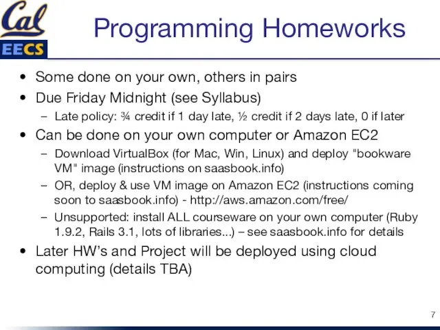 Programming Homeworks Some done on your own, others in pairs Due Friday