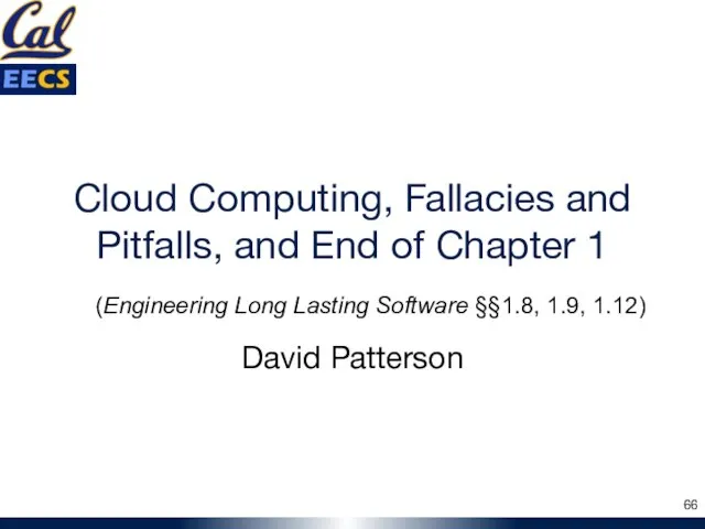 Cloud Computing, Fallacies and Pitfalls, and End of Chapter 1 David Patterson