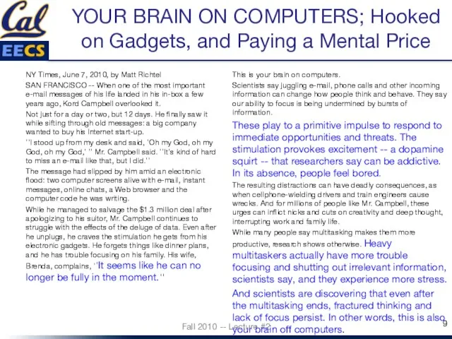 YOUR BRAIN ON COMPUTERS; Hooked on Gadgets, and Paying a Mental Price