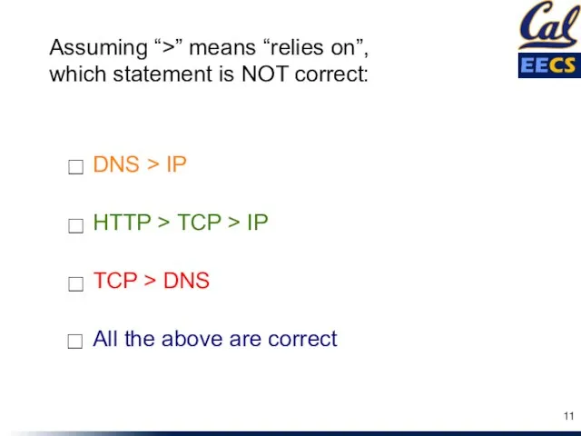 HTTP > TCP > IP TCP > DNS All the above are