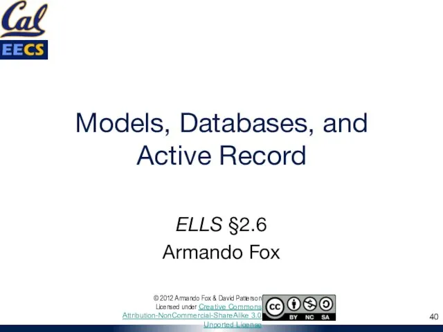 Models, Databases, and Active Record ELLS §2.6 Armando Fox