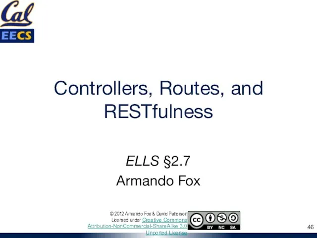 Controllers, Routes, and RESTfulness ELLS §2.7 Armando Fox