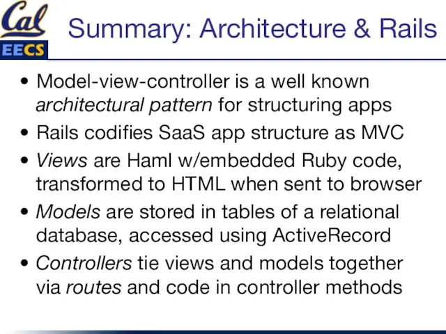 Summary: Architecture & Rails Model-view-controller is a well known architectural pattern for