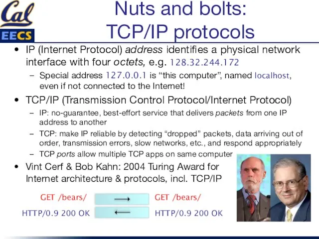 GET /bears/ Nuts and bolts: TCP/IP protocols IP (Internet Protocol) address identifies