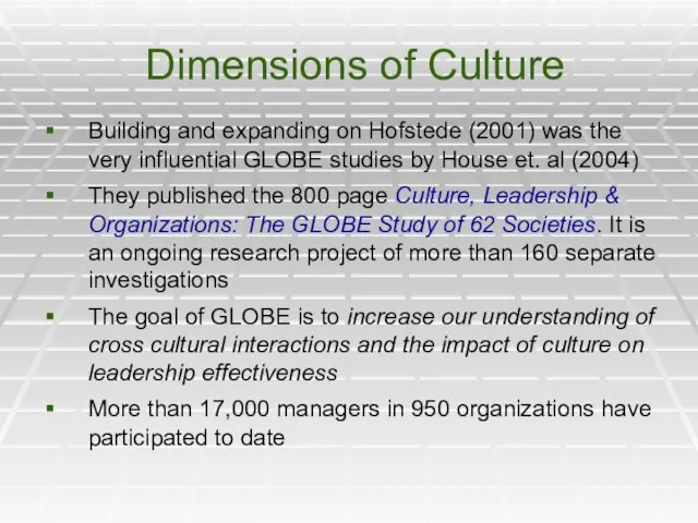 Dimensions of Culture Building and expanding on Hofstede (2001) was the very