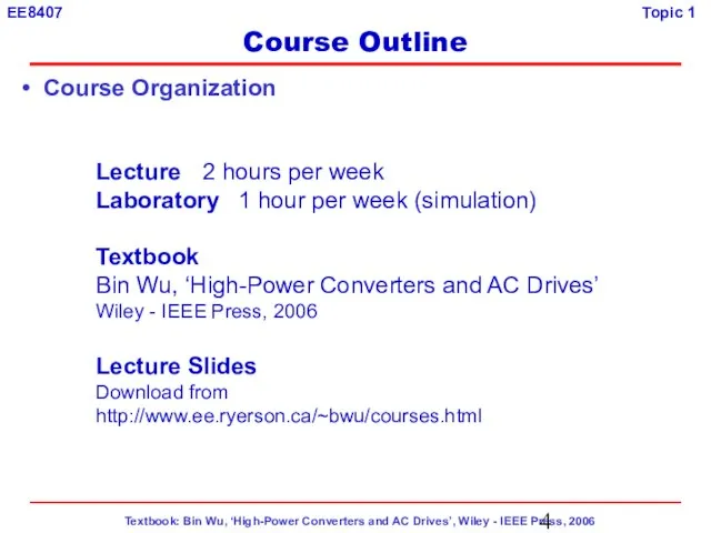 Lecture 2 hours per week Laboratory 1 hour per week (simulation) Textbook