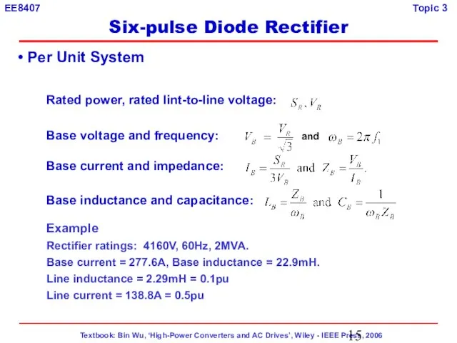 Per Unit System Rated power, rated lint-to-line voltage: Base voltage and frequency: