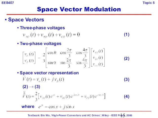 Space Vectors Three-phase voltages Two-phase voltages Space vector representation (2) → (3)