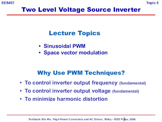 Sinusoidal PWM Space vector modulation Lecture Topics To control inverter output frequency
