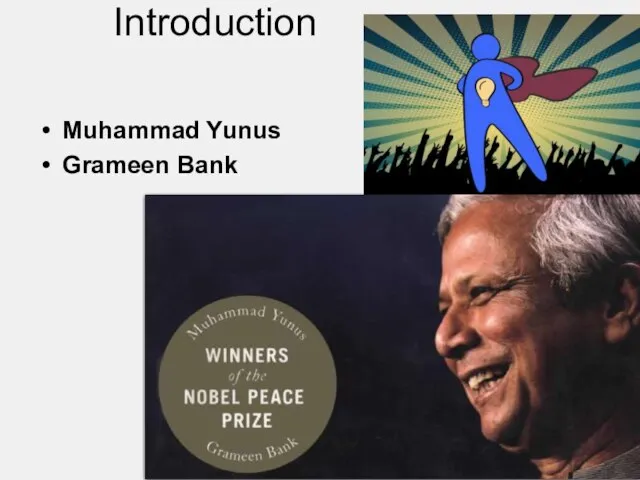 Introduction Muhammad Yunus Grameen Bank