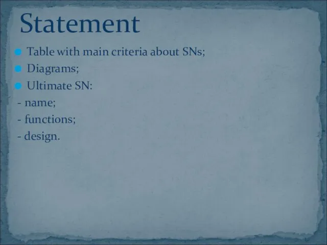 Table with main criteria about SNs; Diagrams; Ultimate SN: - name; - functions; - design. Statement