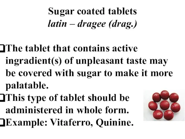 Sugar coated tablets latin – dragee (drag.) The tablet that contains active