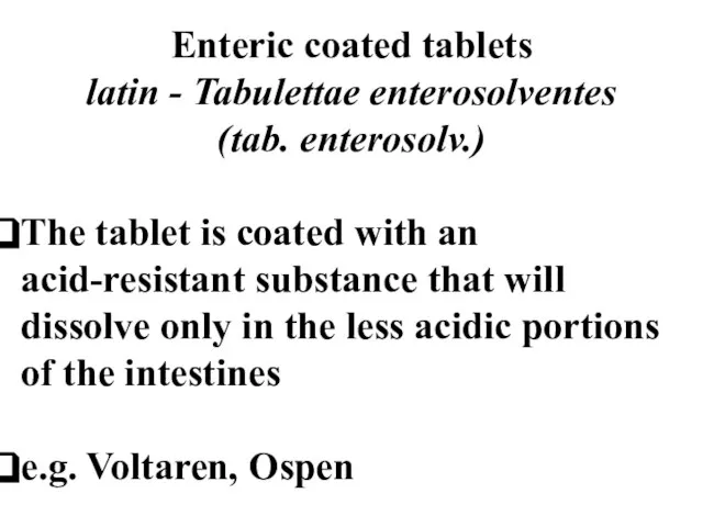 Enteric coated tablets latin - Tabulettae enterosolventes (tab. enterosolv.) The tablet is