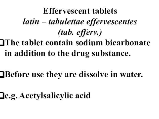 Effervescent tablets latin – tabulettae effervescentes (tab. efferv.) The tablet contain sodium