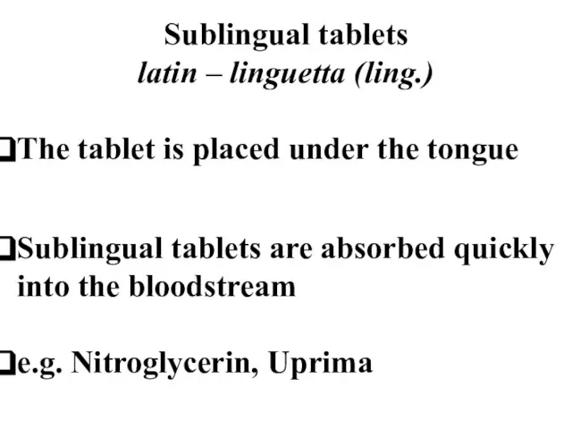 Sublingual tablets latin – linguetta (ling.) The tablet is placed under the