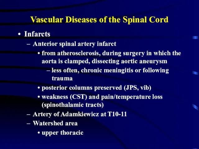 Vascular Diseases of the Spinal Cord Infarcts Anterior spinal artery infarct from