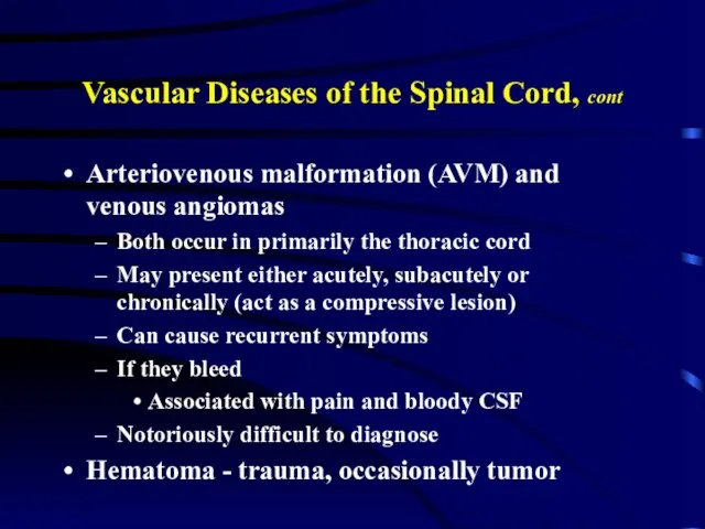 Vascular Diseases of the Spinal Cord, cont Arteriovenous malformation (AVM) and venous