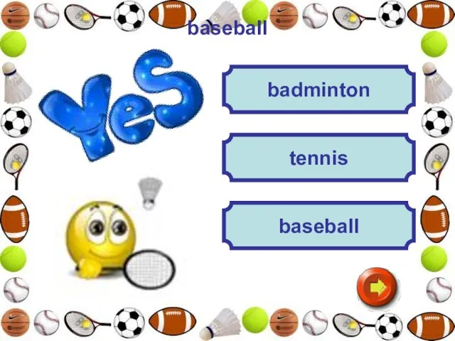 baseball baseball tennis badminton