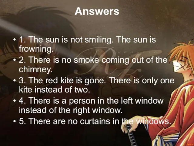 Answers 1. The sun is not smiling. The sun is frowning. 2.