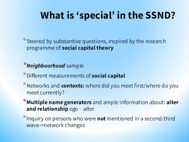 What is ‘special’ in the SSND? Steered by substantive questions, inspired by