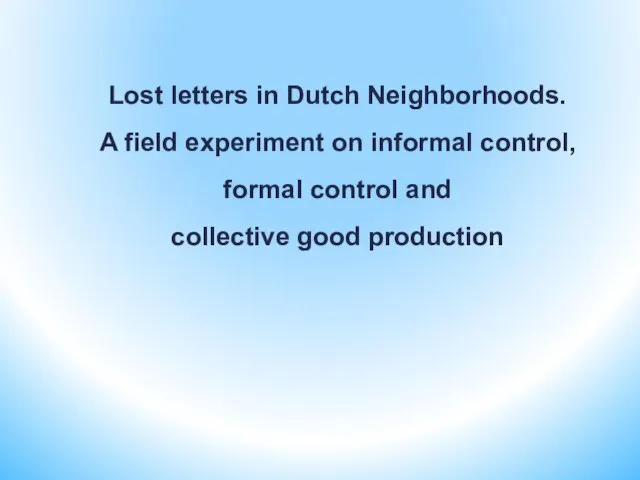 Lost letters in Dutch Neighborhoods. A field experiment on informal control, formal