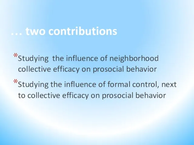 … two contributions Studying the influence of neighborhood collective efficacy on prosocial